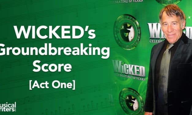 Wicked the Musical’s Groundbreaking Score – Act 1