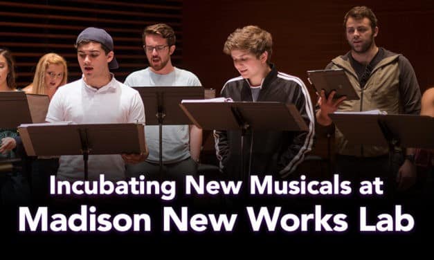 Incubating New Musicals at the Madison New Works Lab