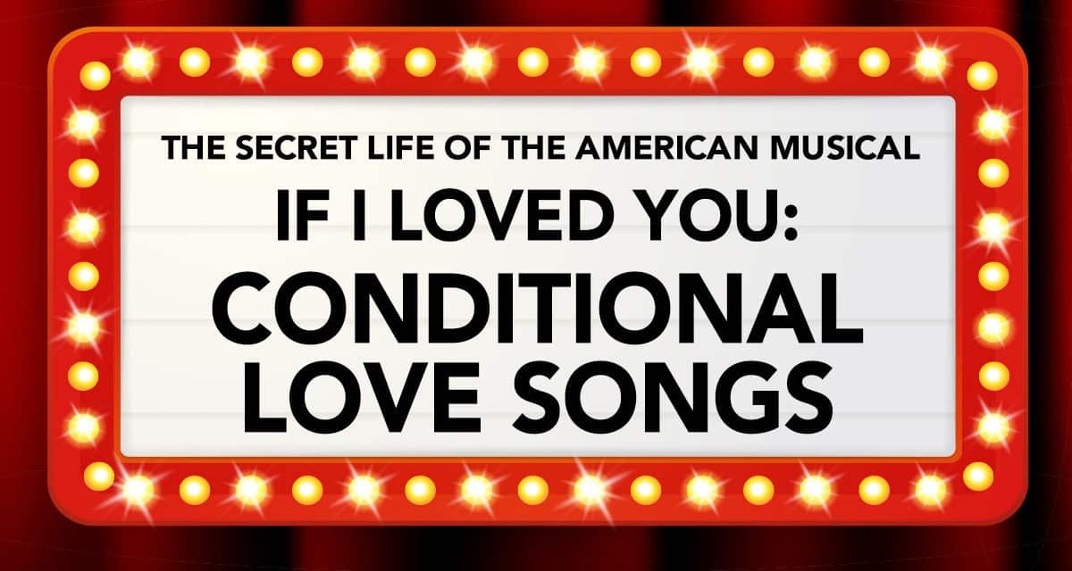 “If I Loved You” – Conditional Love Songs
