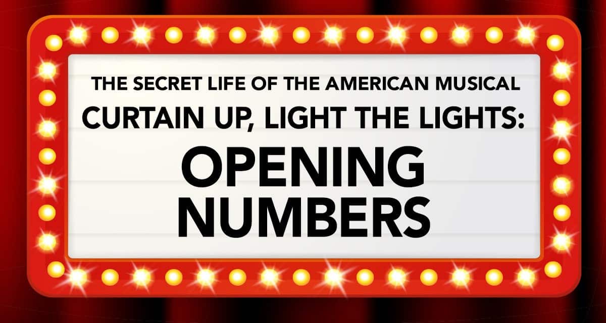 Curtain Up, Light the Lights – Writing Opening Numbers