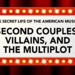 Bushwhacking: Second Couples, Villains & the Multiplot