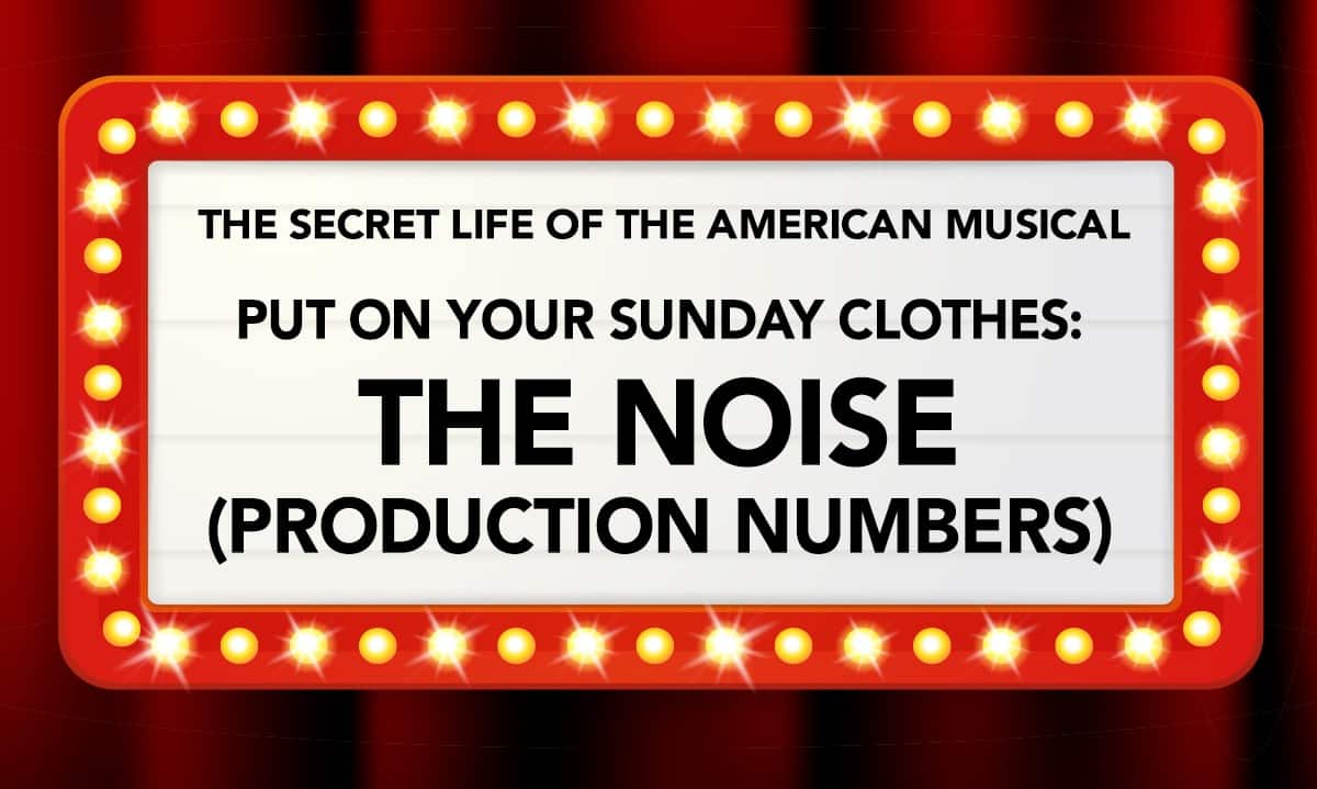 "The Noise" Production Numbers