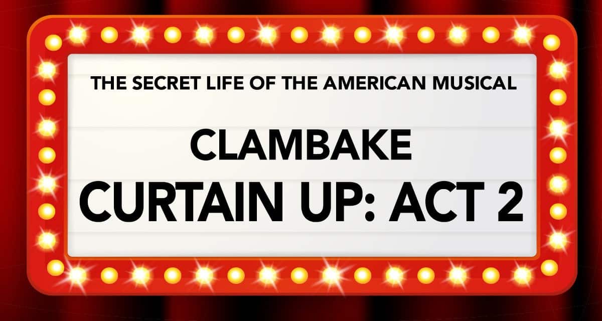 Clambake: Curtain Up Act Two