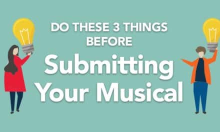 Do These 3 Things Before Submitting Your Musical