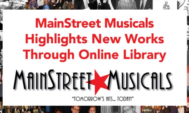 MainStreet Musicals Highlights New Works Through Online Library