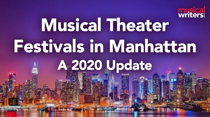 Musical Theater Festivals in Manhattan: A 2020 Update