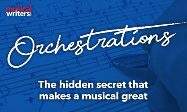 Orchestrations: The Hidden Secret That Makes a Musical Great