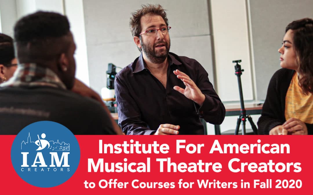 Institute for American Musical Theatre Offers Online Courses for Writers