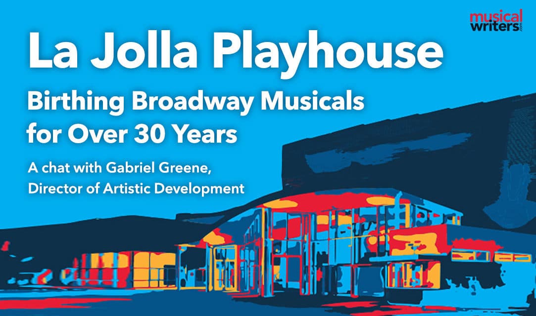 La Jolla Playhouse: Birthing Broadway Musicals for Over 30 Years