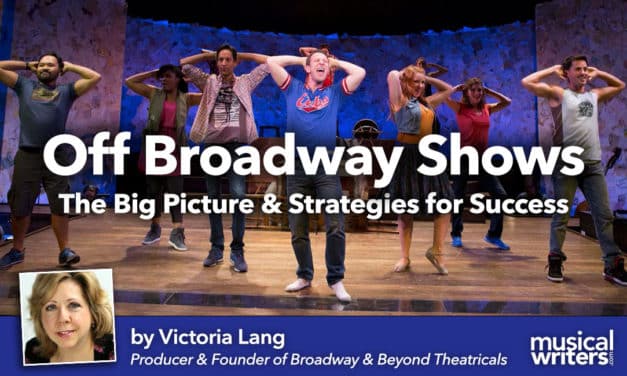 The Big Picture for Off Broadway Shows: Strategies for Success