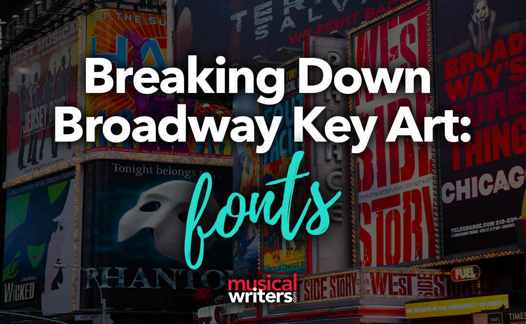 Breaking Down Broadway Key Art: Fonts