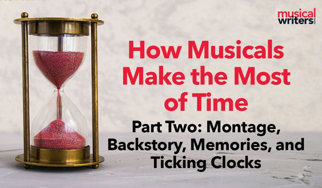 How Musicals Make the Most of Time: Montage, Backstory, Memories, and Ticking Clocks