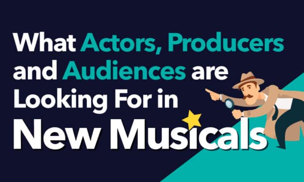 What Actors, Producers and Audiences are Looking For in New Musicals