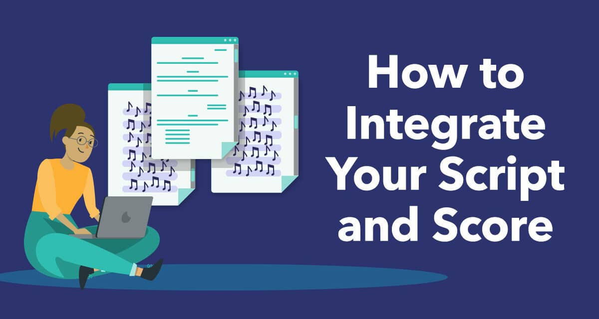 How to Integrate Your Script and Score