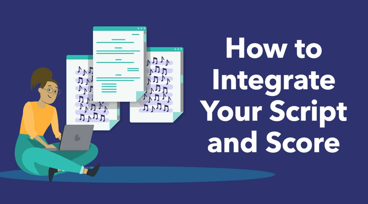 How to Integrate Your Script and Score