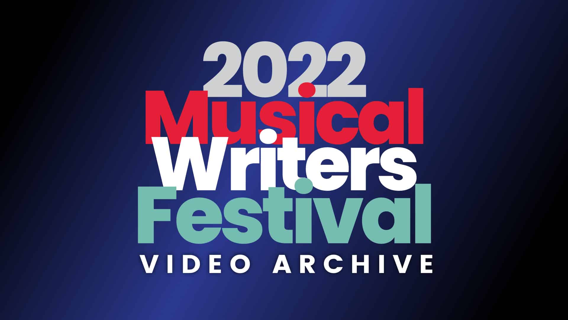 2022 Musical Writers Festival Video Archive