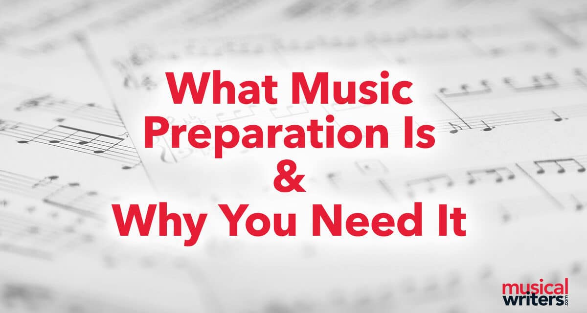 What Music Preparation Is & Why You Need It