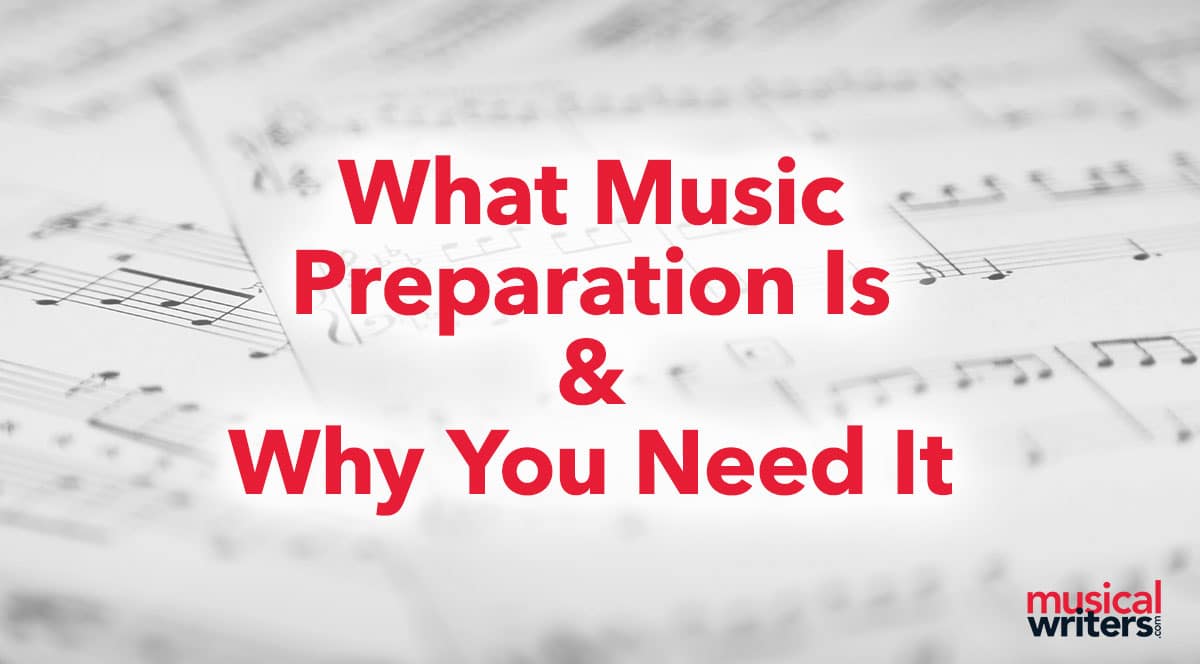 What Music Preparation Is & Why You Need It