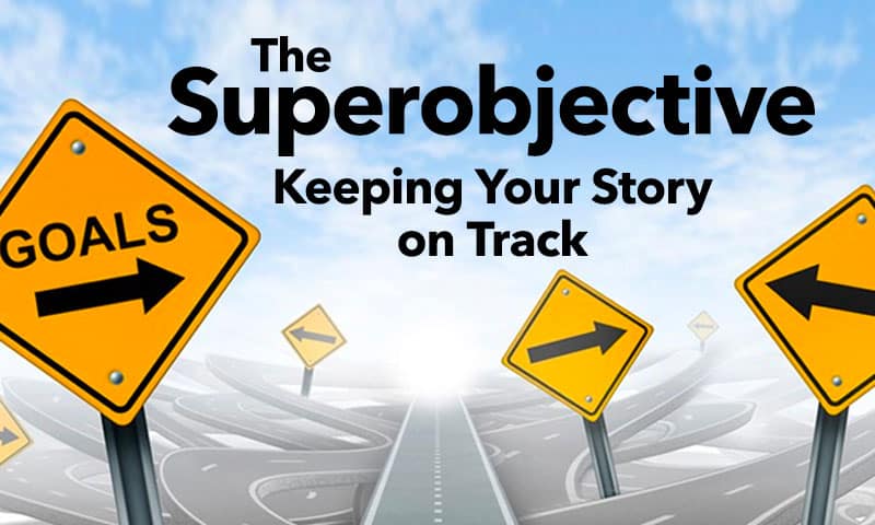 Superobjective Keeping Your Story on Track