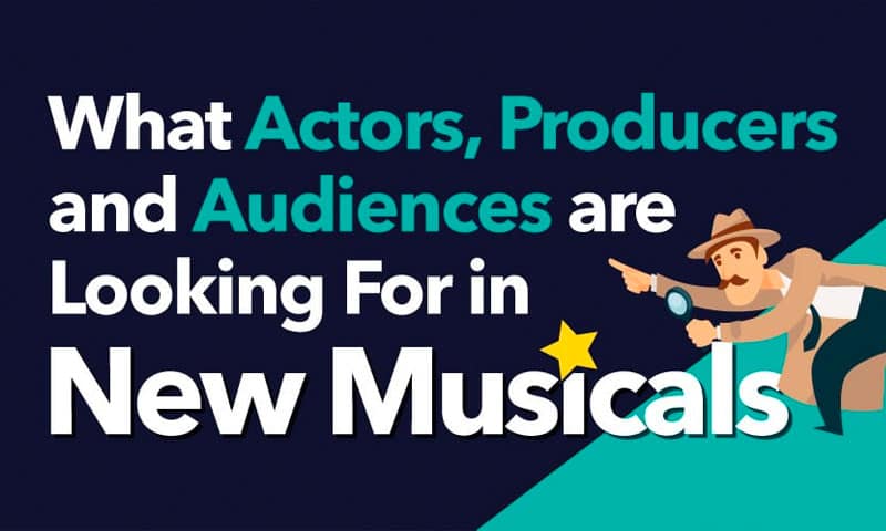 What Actors, Producers and Audiences are Looking For in New Musicals