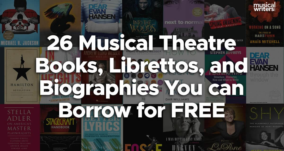 26 Musical Theatre Books, Librettos, and Biographies You can Borrow for FREE (save $468)
