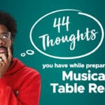 44 Thoughts You Have While Preparing for a Musical Table Read