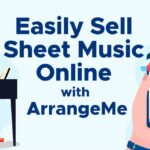 Easily Sell Sheet Music Online With ArrangeMe
