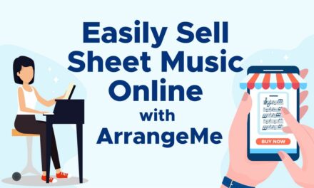 Easily Sell Sheet Music Online With ArrangeMe