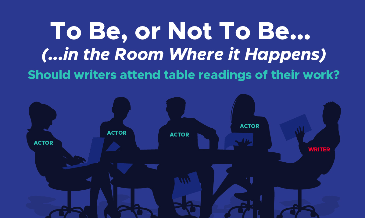 Should Musical Writers Attend Table Readings of Their Shows?