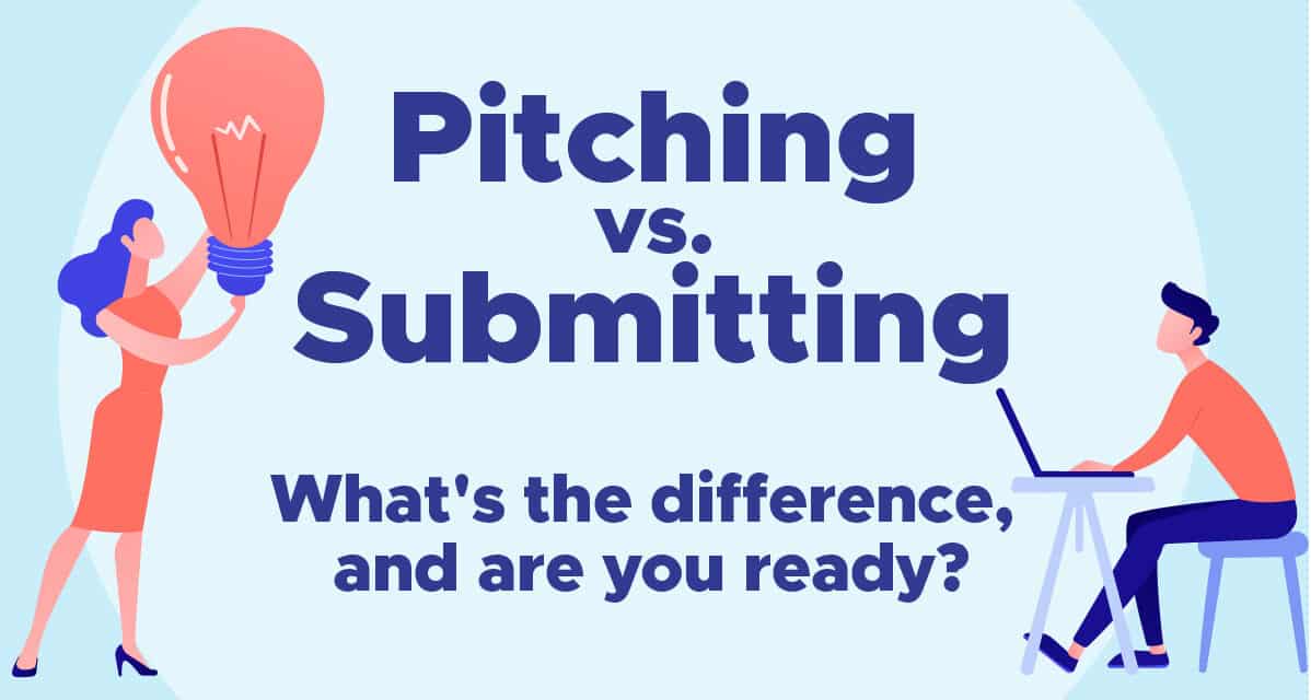 Pitching vs. Submitting Your Musical: What’s the difference, and are you ready?