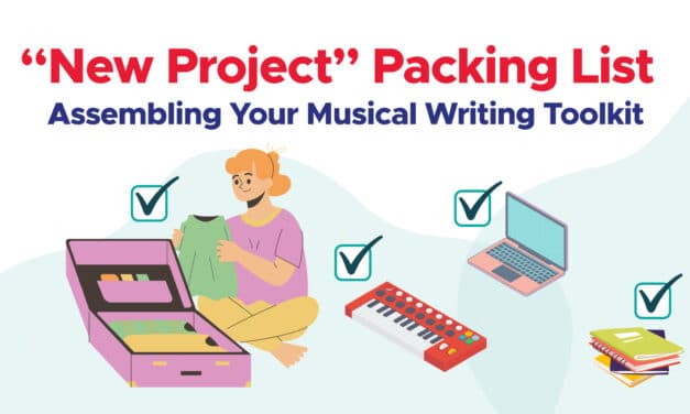 A “New Project” Packing List: Assembling Your Musical Writing Toolkit