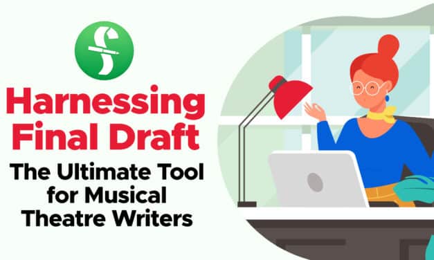 Harnessing Final Draft: The Ultimate Tool for Musical Theatre Writers
