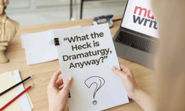 What the Heck is Dramaturgy, Anyway?