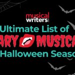 Scary Musicals for the Spooky Season: Shows to Listen to, Watch, or License in October