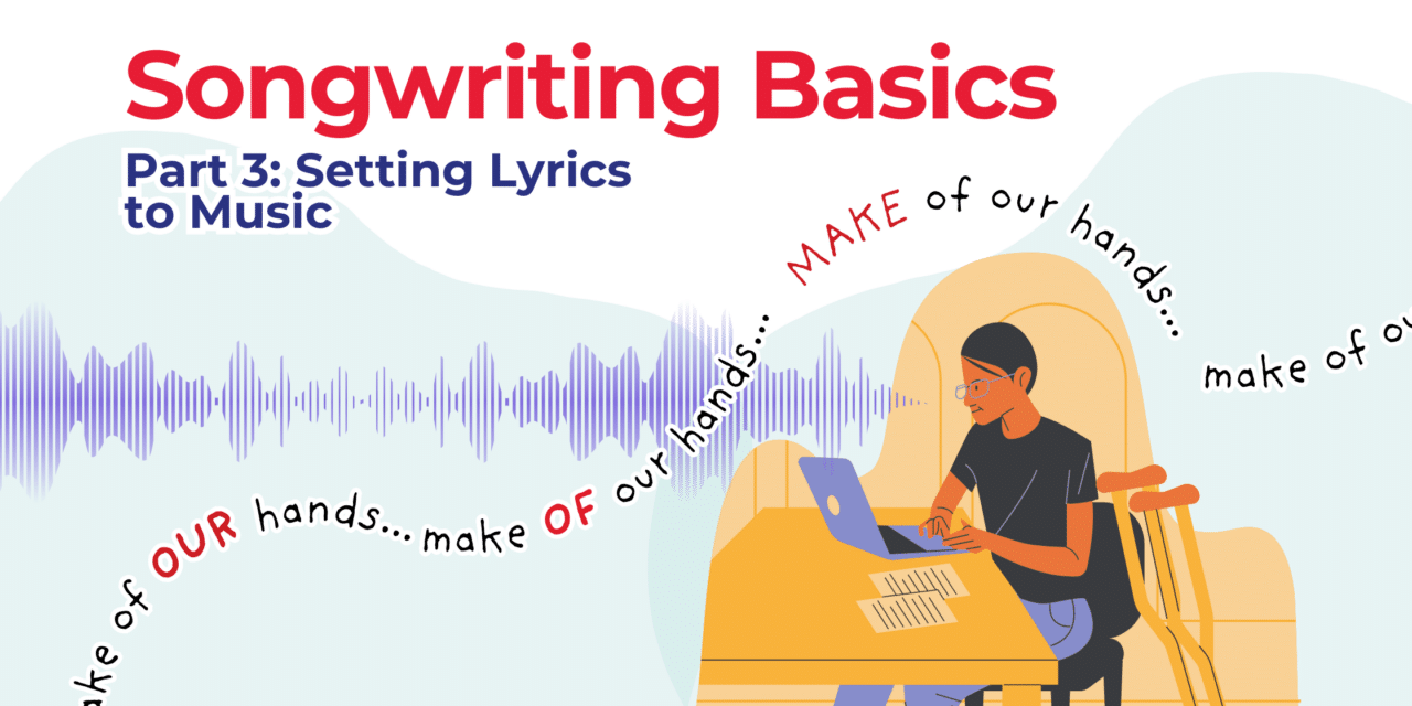 On Your Mark, Set Your Lyrics, Go! (A practical guide to setting lyrics in musical theatre)