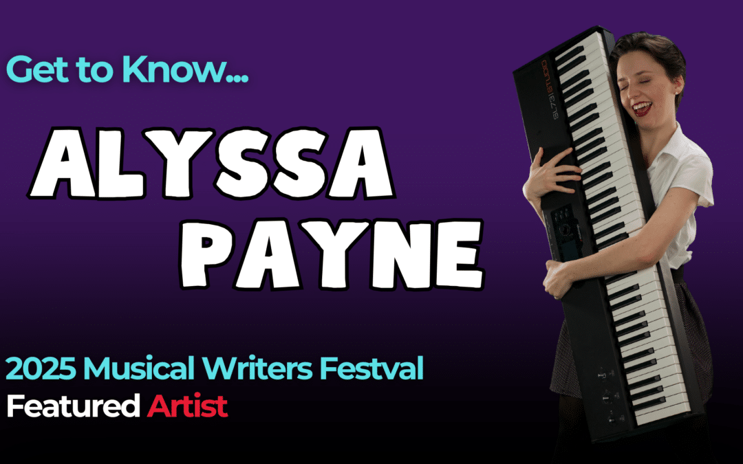 Get To Know: Alyssa Payne – 2025 Musical Writers Festival Featured Artist