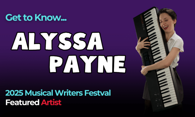 Get To Know: Alyssa Payne – 2025 Musical Writers Festival Featured Artist