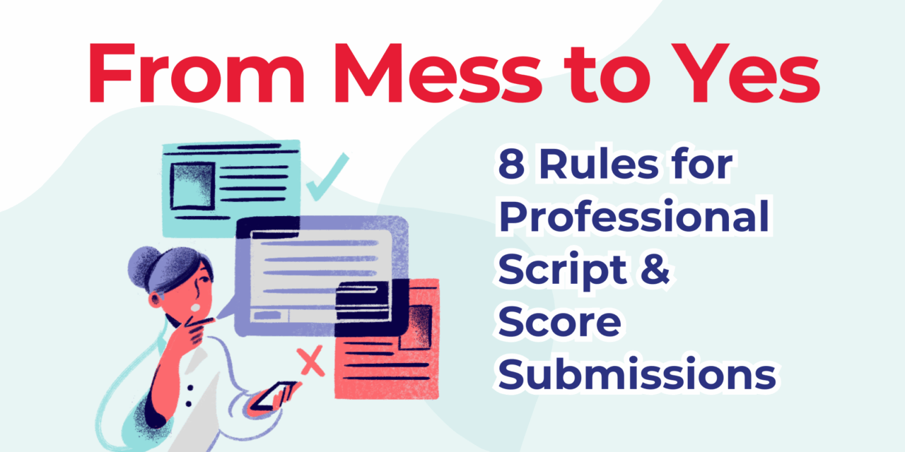 From Mess to Yes: 8 Rules for a Professional Musical Script and Score Submission