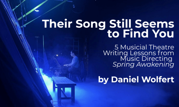 Their Song Still Seems to Find You: 5 Musical Theater Writing Lessons from Spring Awakening